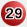 29